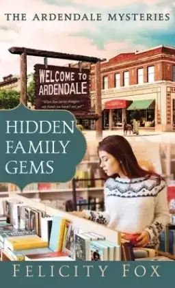 Hidden Family Gems: Book One of The Ardendale Mysteries Series
