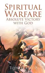 Spiritual Warfare: Absolute Victory with God