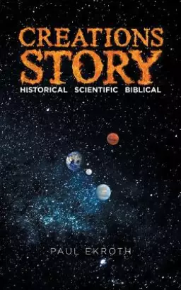 Creations Story: Historical Scientific Biblical