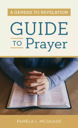 A Genesis to Revelation Guide to Prayer