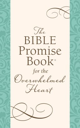 Bible Promise Book for the Overwhelmed Heart