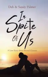 In Spite Of Us : A Love Story about Second Chances
