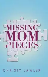Missing Mom Pieces