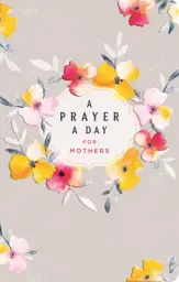 A Prayer a Day for Mothers