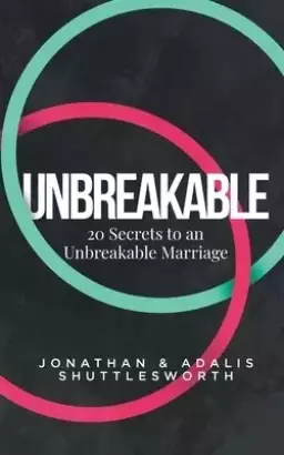 Twenty Secrets to an UNBREAKABLE Marriage