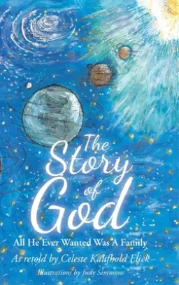 The Story of God: All He Ever Wanted Was A Family