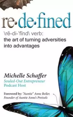 Redefined: The Art of Turning Adversities Into Advantages