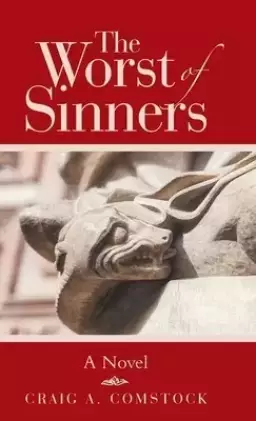 The Worst of Sinners: A Novel