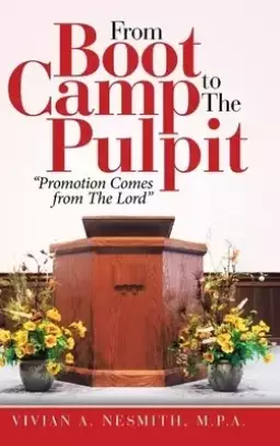 From Boot Camp to the Pulpit: "Promotion Comes from the Lord"