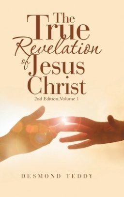 The True Revelation of Jesus Christ: 2Nd Edition, Volume 1