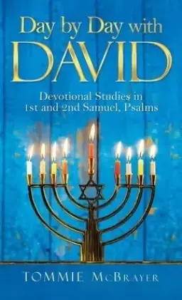 Day by Day with David: Devotional Studies in 1St and 2Nd Samuel, Psalms