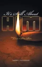 It's Still About Him: The Light to Our Path