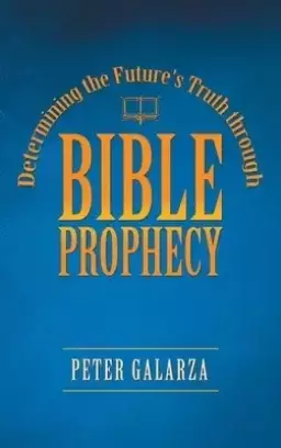 Determining the Future's Truth Through Bible Prophecy