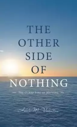 The Other Side of Nothing: A Survivor's Journey Toward Healing