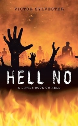 Hell No: A Little Book on Hell