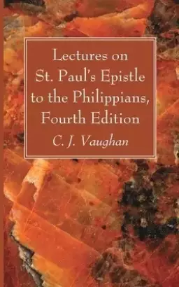 Lectures on St. Paul's Epistle to the Philippians, Fourth Edition