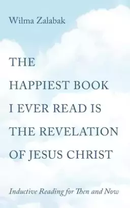The Happiest Book I Ever Read Is the Revelation of Jesus Christ