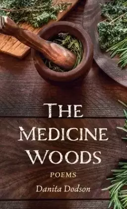 The Medicine Woods: Poems