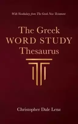 The Greek Word Study Thesaurus