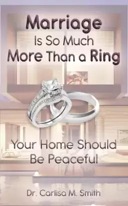 Marriage Is So Much More Than A Ring: Your Home Should Be Peaceful
