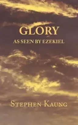 Glory: As seen by Ezekiel