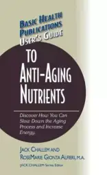 User's Guide To Anti-aging Nutrients