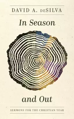 In Season and Out: Sermons for the Christian Year
