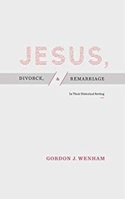 Jesus, Divorce, and Remarriage