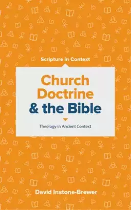 Church Doctrine and the Bible: Theology in Ancient Context