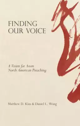 Finding Our Voice: A Vision for Asian North American Preaching