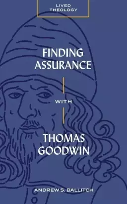 Finding Assurance with Thomas Goodwin