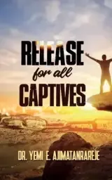 Release for All Captives: Overcome Through Prayer & Fasting