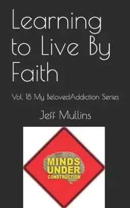 Learning to Live By Faith