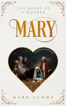 Mary: The Heart of a Mother
