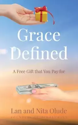 Grace Defined: A Free Gift that You Pay for
