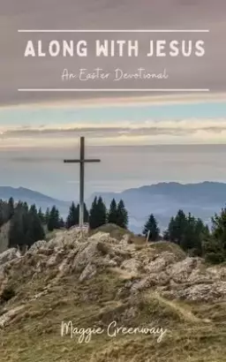 Along with Jesus: An Easter Devotional