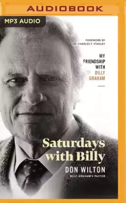 Saturdays with Billy: My Friendship with Billy Graham