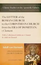 The Letter of the Roman Church to the Corinthian Church from the Era of Domitian: 1 Clement