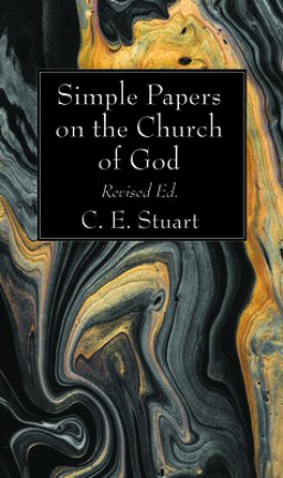 Simple Papers on the Church of God, Revised Ed.