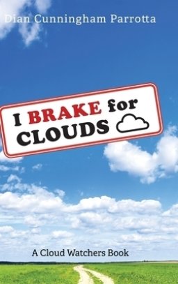 I Brake for Clouds: A Cloud Watchers Book