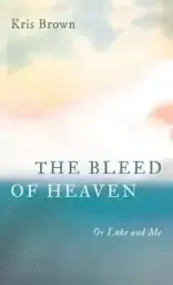 The Bleed of Heaven