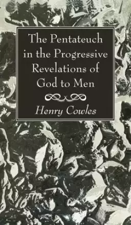 The Pentateuch in the Progressive Revelations of God to Men