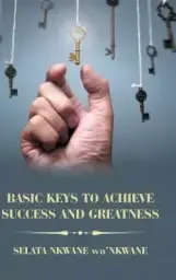 Basic Keys to Achieve Success and Greatness