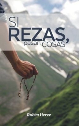 Si Rezas, Pasan Cosas