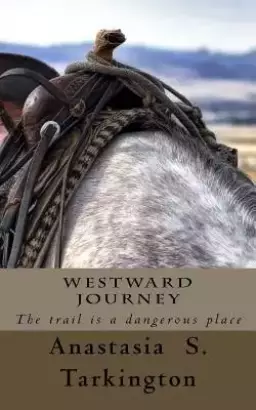 Westward Journey: The trail is a dangerous place