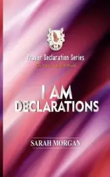 Prayer Declaration Series: I Am Declarations