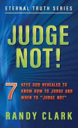 JUDGE NOT!: 7 Keys God Revealed To Know How To Judge And When To "Judge Not"