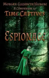 Espionage: A Companion to Time Captives