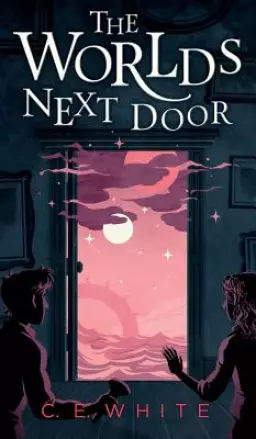 The Worlds Next Door: A mysterious old house. Another world. A terrifying enemy.