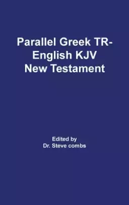 Parallel Greek Received Text and King James Version The New Testament